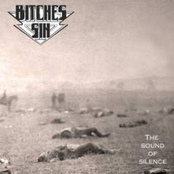 Bitches Sin : The Sound of Silence